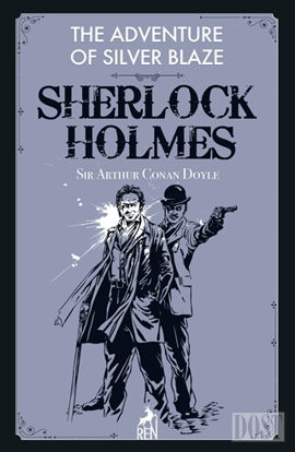 The Adventure of Silver Blaze - Sherlock Holmes